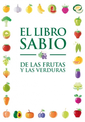 El libro sabio de las frutas y las verduras